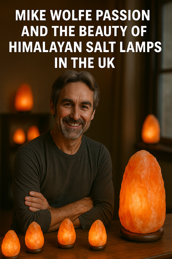 Mike Wolfe Passion and the Beauty of Himalayan Salt Lamps in the UK