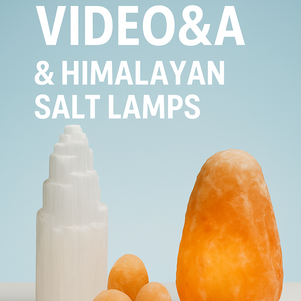 Video&A: How Himalayan Salt Lamps Inspire Natural Wellness & Digital Storytelling