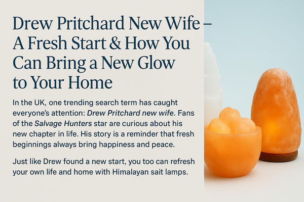 Drew Pritchard New Wife  A Fresh Start & How You Can Bring a New Glow to Your Home